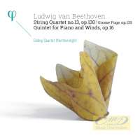 Beethoven: String Quartet op. 130; Grosse Fuge op. 133; Quintet for Piano and Winds op.16